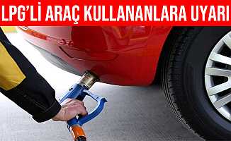 Gazlı & LPG'li Araç Kullananların Dikkat Etmesi Gerekenler