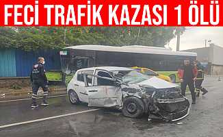 Kocaeli Darıca'da Belediye Otobüsü İle Otomobil Çarpıştı: 1 Ölü