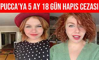 Pucca’nın Sosyal Medya Paylaşımına 5 Ay 18 Gün Hapis Cezası