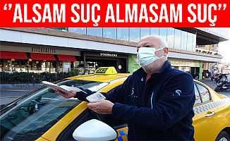 Taksim’de Ceza Yiyen Taksici: “Müşteri Alsam Suç, Almasam Suç” Dedi
