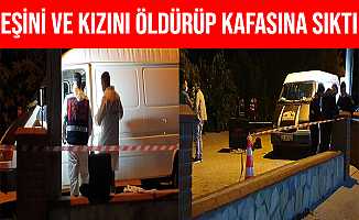 Aydın'da Ayrı Yaşadığı Eşini ve Kızını Silahla Öldürüp İntihar Etti