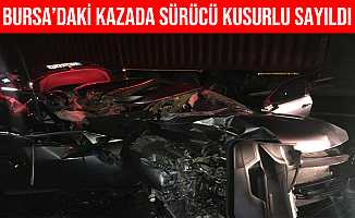 Bursa'daki kazada ölen sürücü kusurlu sayıldı