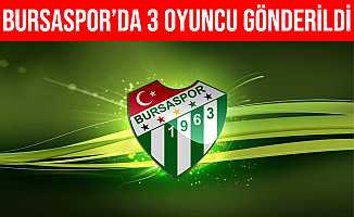 Bursaspor Üç Oyuncusuyla Yollarını Ayırdı