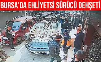 Ehliyetsiz Sürücü Bursa'da Ortalığı Birbirine Kattı