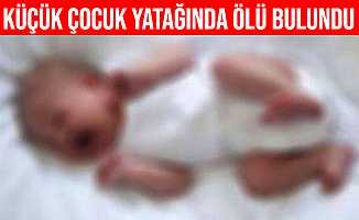 Kayseri'de 1.5 Yaşındaki Çocuk Yatağında Ölü Bulundu