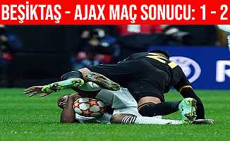 UEFA Şampiyonlar Ligi: Beşiktaş: 1 - Ajax: 2