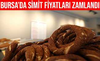 Bursa’da Simit'e Zam Geldi