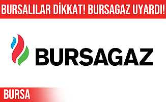 Bursagaz’dan abonelerine önemli uyarı