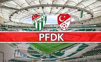 Bursaspor Kulübü PFDK’ya sevk edildi!