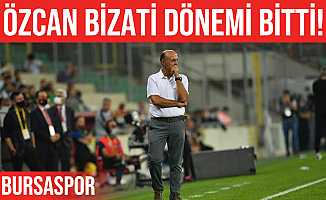 Bursaspor’da Özcan Bizati dönemi sona erdi