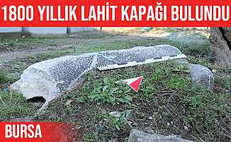 Gemlik’te 1800 yıllık lahit kapağı bulundu