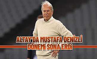 Altay'da Mustafa Denizli ile yollar ayrıldı