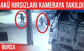 Bursa'daki akü hırsızları kameraya yakalandı