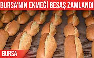 Bursa'nın ekmeği BESAŞ zamlandı