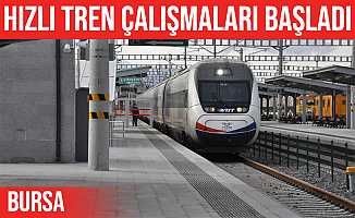 Bursa Yüksek Hızlı Tren Çalışmaları Yeniden Başladı