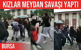 Bursa’da liseli kızlar meydan savaşı yaptı