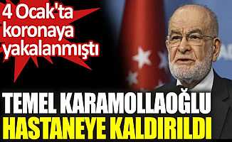 Temel Karamollaoğlu hastaneye kaldırıldı