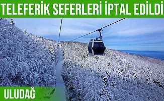 Bursa'da Teleferik Seferleri İptal Edildi