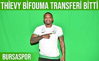 Bursaspor Thievy Bifouma'yı Transfer Etti