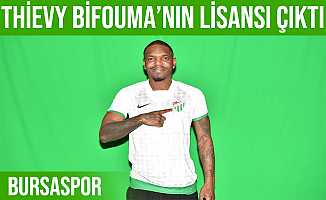Bursaspor’da Thievy Bifouma’nın lisansı çıktı