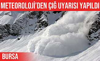 Meteoroloji'den Bursa İçin ÇIĞ Uyarısı Yapıldı