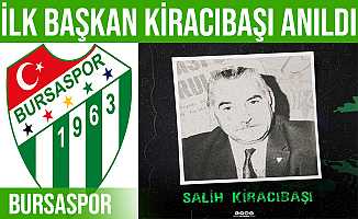 Bursaspor ilk Başkanı Salih Kiracıbaşı’nı andı