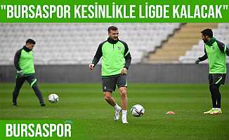 Capan: "Bursaspor kesinlikle ligde kalacak"