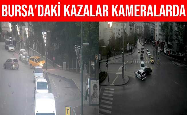Bursa#039;daki Trafik Kazaları Kameralara Yansıdı