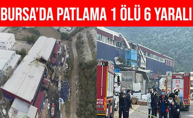 Bursa Kestel#039;deki Fabrikada Patlamada 1 Ölü, 2#039;si Ağır 6 Yaralı