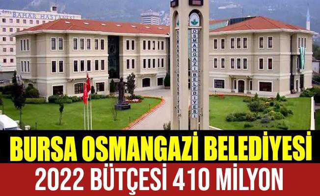 Osmangazi Belediyesi#39;nin 2022 Yılı Bütçesi Belli Oldu