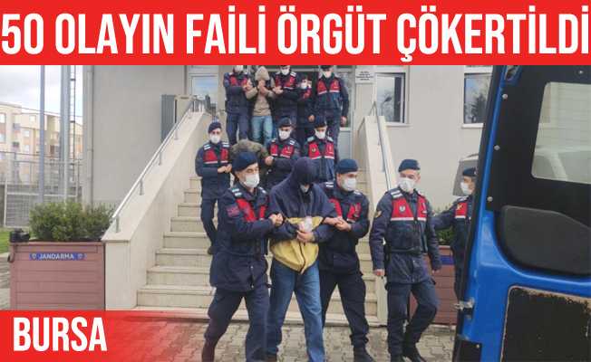 Bursa#039;daki 50 olayın faili suç örgütünü çökertildi